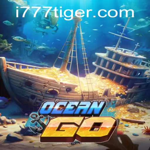 Explore the Exciting World of OceanGO and the Thrill of 777Tiger
